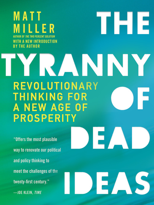 Title details for The Tyranny Dead Ideas by Matt Miller - Available